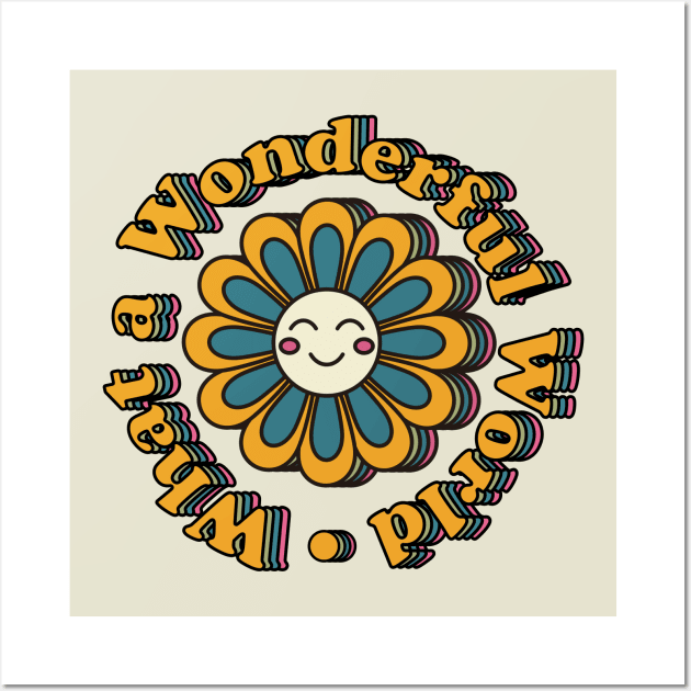 What a Wonderful World Flower Wall Art by Slightly Unhinged